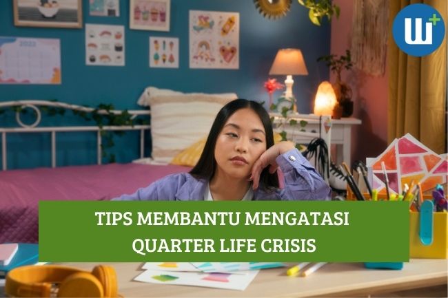 Tips Membantu Kamu Mengatasi Quarter Life Crisis